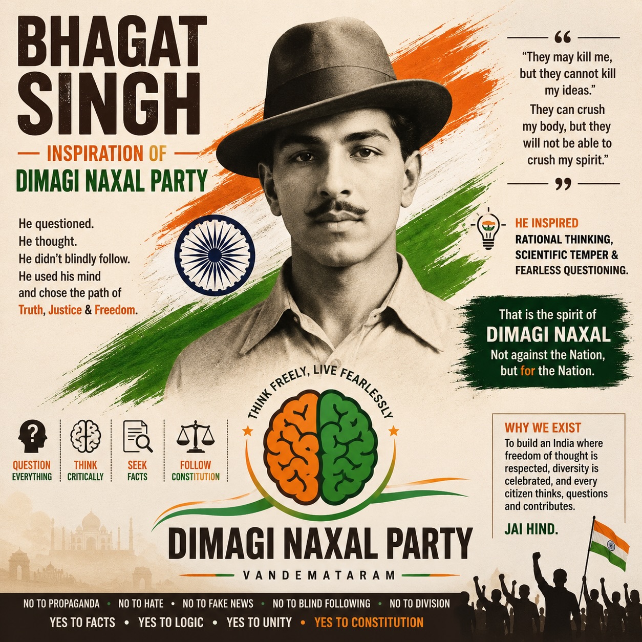 Bhagat Singh — inspiration of Dimagi Naxal Party. Think freely, live fearlessly.